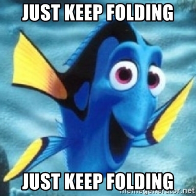 just-keep-folding-just-keep-folding.jpg