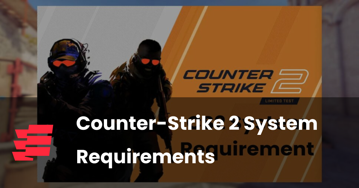Counter-Strike 2 System Requirements